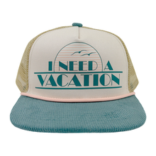 Load image into Gallery viewer, I Need a Vaccation Trucker Hat
