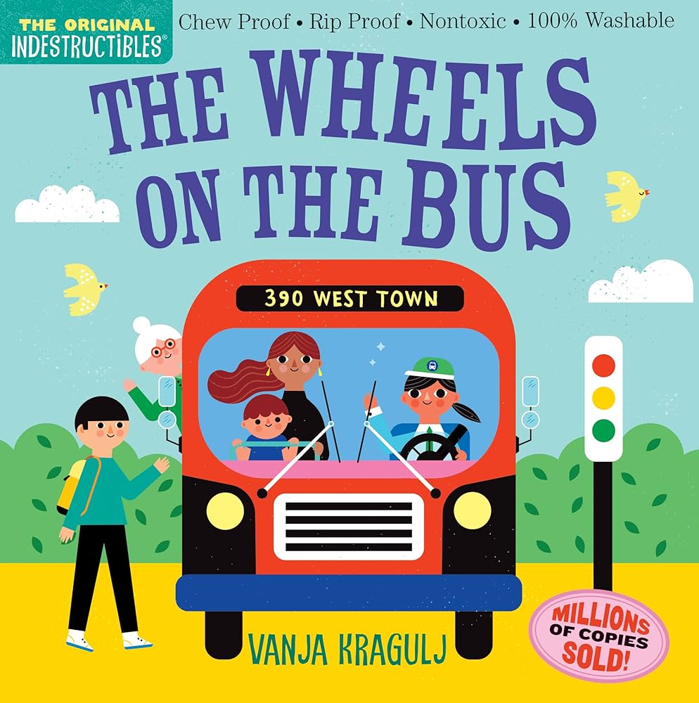 Indestructibles- the Wheels On the Bus