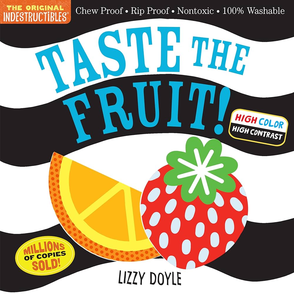 Indestructibles- Taste the Fruit! (High Color High Contrast)