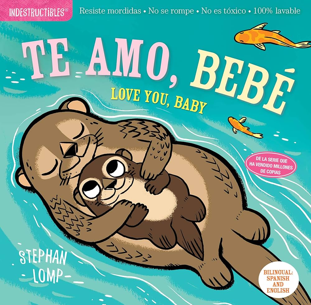 Indestructibles- Te Amo, Bebe / Love You, Baby