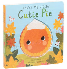 Load image into Gallery viewer, You're My Little Cutie Pie
